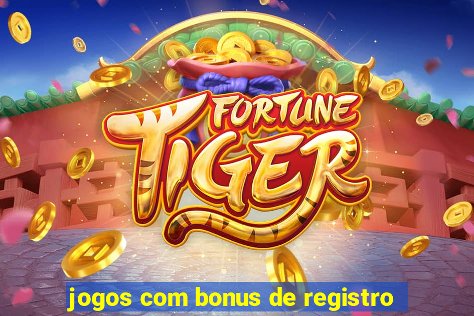 jogos com bonus de registro